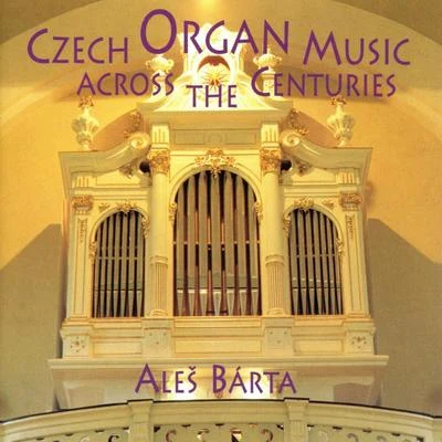 Aleš BártaMiroslav KejmarJacques OffenbachCzech Organ Music Across The Centuries