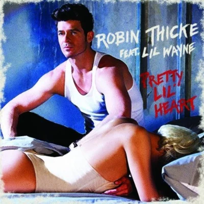 Robin ThickePretty Lil’ Heart (feat. Lil Wayne)