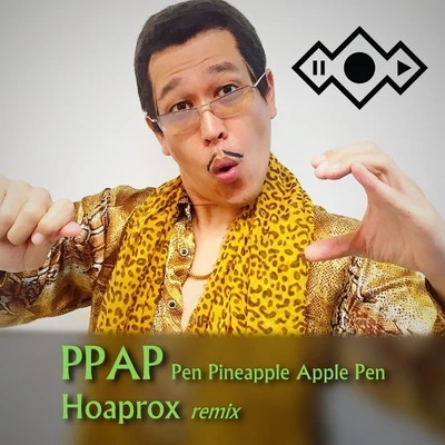 Đặng MinhHoaproxPen Pineapple Apple Pen PPAP (Hoaprox remix)