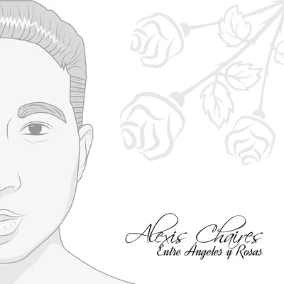 Alfred Cave/Alexis Chaires/HacheEntre Ángeles y Rosas