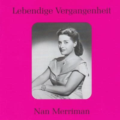 Nan MerrimanLebendige Vergangenheit - Nan Merriman