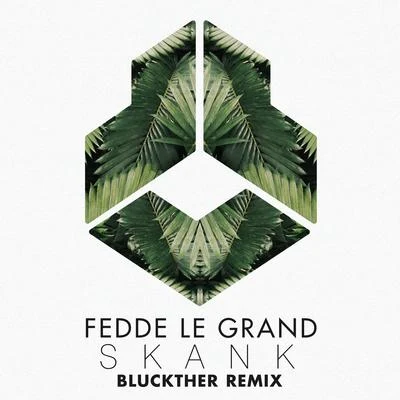 Fedde Le GrandSkank (Bluckther Remix)