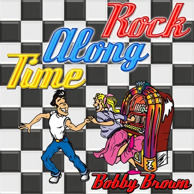 Bobby BrownRock Along Time