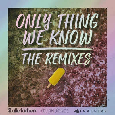 Alle FarbenOnly Thing We Know - The Remixes