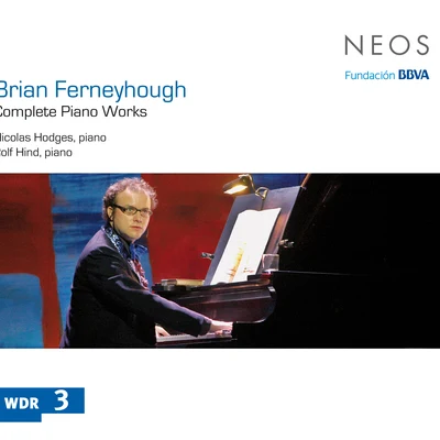 Nicolas HodgesFerneyhough: Complete Piano Works