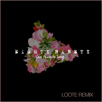 LooteYour Favorite Song - Loote Remix