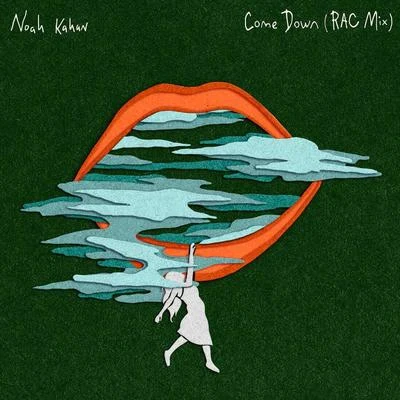 Noah Kahan/The Lumineers/James BayCome Down (RAC Mix)