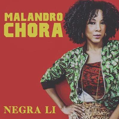 Negra LiMalandro Chora