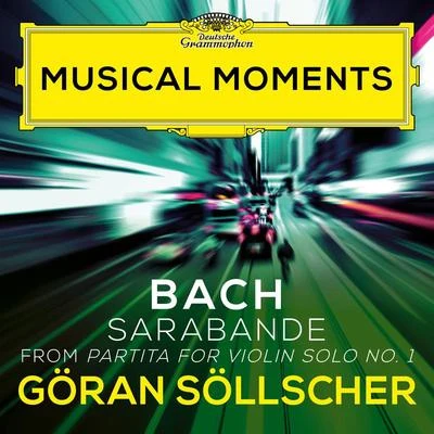 Göran SöllscherJ.S. Bach: Partita for Violin Solo No. 1 in B Minor, BWV 1002: Sarabande (Arr. by Göran Söllscher) (Musical Moments)