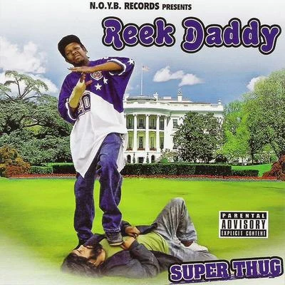 Reek DaddySuper Thug