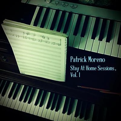 Patrick MorenoStay at Home Sessions, Vol. 1