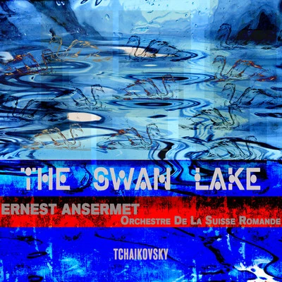 Robert GugolzOrchestre de la Suisse RomandePaul KletzkiWilly BlaserCarl NielsenAnsermet Conducts Tchaikovsky - The Swan Lake (Digitally Remastered)