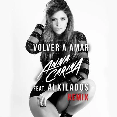 Anna CarinaVolver a Amar (Remix) [feat. Alkilados]