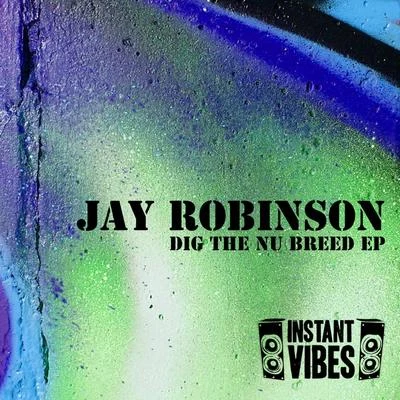 Jay RobinsonDig the Nu Breed (Beatport)