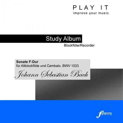 Leopold Mozart/Denette Whitter/Play ItPlay It - Study Album - BlockflöteRecorder; Johann Sebastian Bach: Sonate F-Dur, BWV 1033