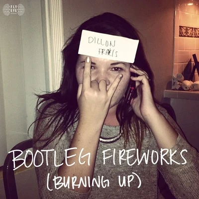 Dillon Francis/Space Rangers/Sophie PowersBootleg Fireworks (Burning Up)