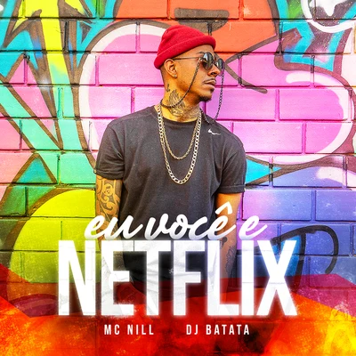 DJ Batata/Jojo Maronttinni/Mauro MozartEu Você E Netflix