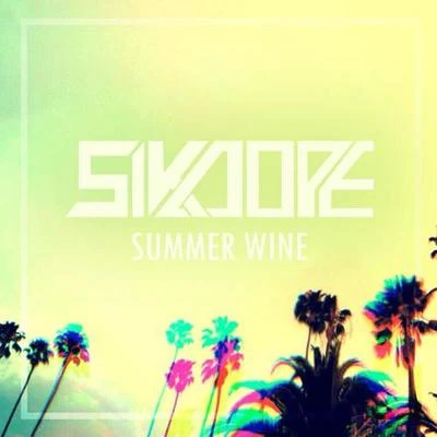 Sikdope/Duke & JonesSummer Wine