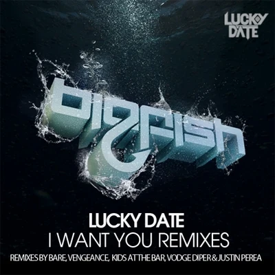 Lucky DateI Want You (Remixes)