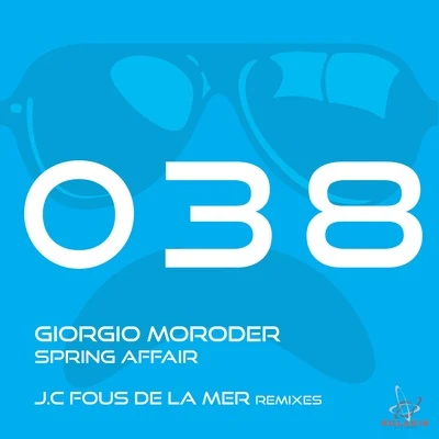 Giorgio MoroderSpring Affair - J.C. Fous De La Mer Remixes