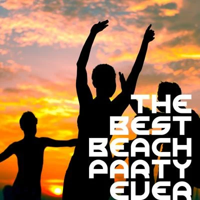 Crazy Party Music GuysThe Best Beach Party Ever - Collection of Unusual Dance Pieces from the Genre of Chillout, Cool Breeze, Fly by Night, Riviera, Summer Solstice, Ambien