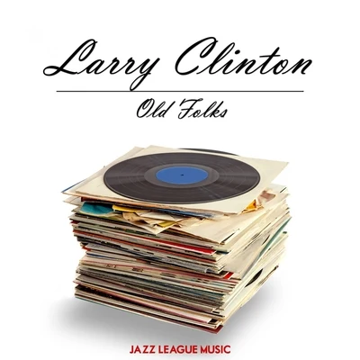 Larry ClintonOld Folks