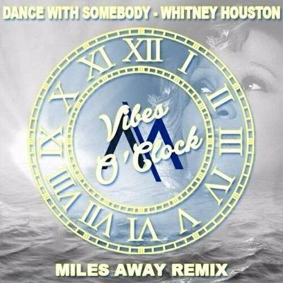 Whitney Houston/Tim Rice/Mariah Carey/James Horner/Dolly Parton/Paul Wilson/Tendrement Slow/Will Jennings/Jennifer Rush/Linda ThompsonDance With Somebody (Miles Away Remix)