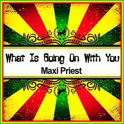 Maxi PriestWhat Is Going on with You (Ringtone)