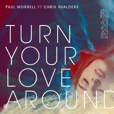 Paul MorrellTurn Your Love Around