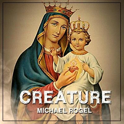 Michael RogelCreature