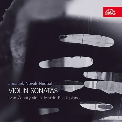 Ivan ŽenatýJanáček, Novák and Nedbal: Violin Sonatas