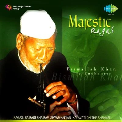 Ustad Bismillah Khan/Ananda ShankarMajestic Ragas