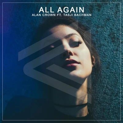 Alan Crown/Suyano/Rooverb/Alicia MadisonAll Again (feat. Tasji Bachman)