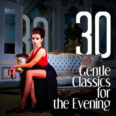 Charles Gounod30 Gentle Classics for the Evening