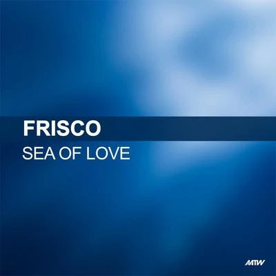 FriscoSea Of Love