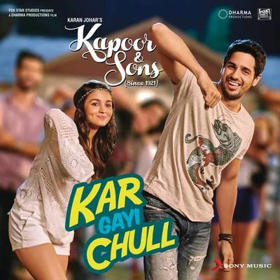 Badshah/Sonu Kakkar/Meiyang Chang/Neha Kakkar/Navv Inder/Dj AksKar Gayi Chull (From "Kapoor & Sons (Since 1921)")