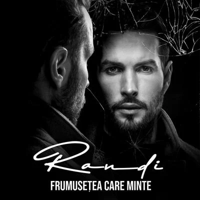 randiFrumusetea Care Minte