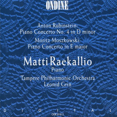 Matti RaekallioRUBINSTEIN, A.: Piano Concerto No. 4MOSZKOWSKI, M. Piano Concerto (Raekallio, Tampere Philharmonic, Grin)