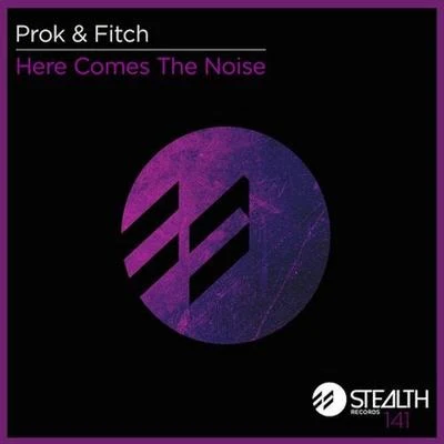 PROK & FITCHHere Comes The Noise