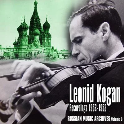 Leonid Kogan/Soviet State Radio Symphony OrchestraRussian Music Archives, Volume 3 (Recordings 1952 - 1953)