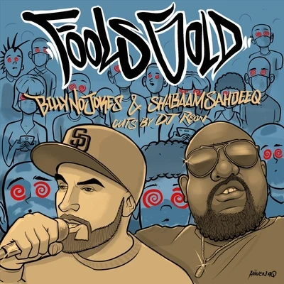 Shabaam SahdeeqFools Gold (feat. Shabaam Sahdeeq & DJ Rson)