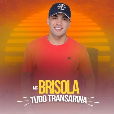 Mc Brisola/MC W1Tudo Transarina