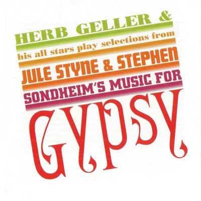 Herb GellerPlays Selections from Gypsy (Remastered)