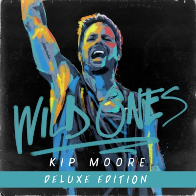 Kip MooreWild Ones (Deluxe)