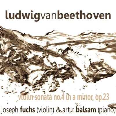 Joseph FuchsBeethoven: Violin Sonata No. 4 in A Minor, Op. 23