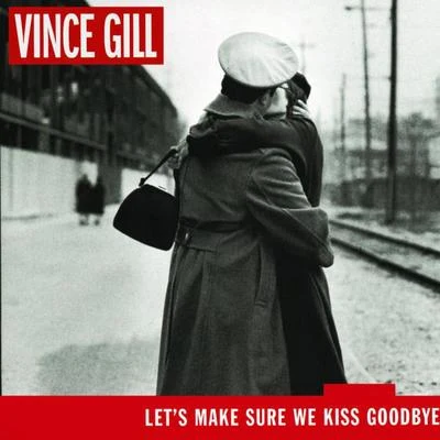 Vince GillBrian McKnightLets Make Sure We Kiss Goodbye