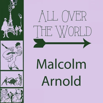 Malcolm ArnoldSir Malcolm ArnoldCity Of Birmingham Symphony OrchestraDavid MottleyAll Over The World