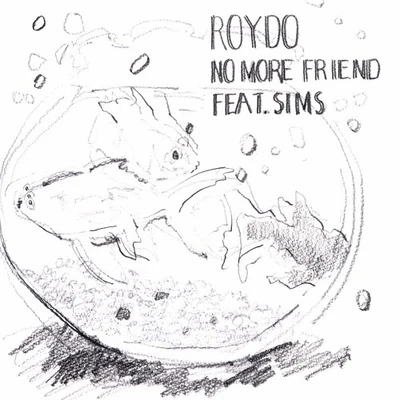 RoydoNo More Friend