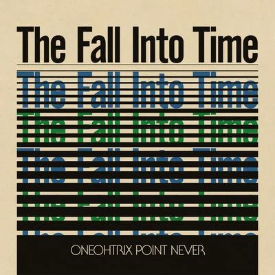 Oneohtrix Point Never/Lone/Nosaj Thing/Machine Drum/Byetone/Nathan Fake/GAS/Untold/F*** Buttons/DabryeThe Fall into Time