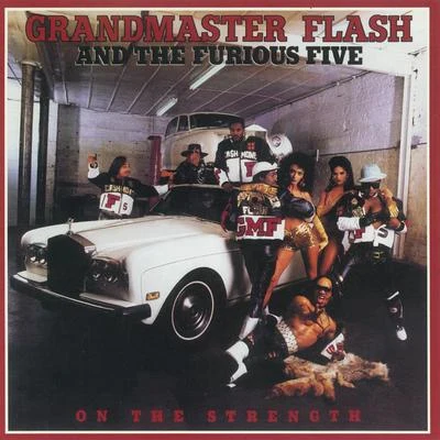 Grandmaster Flash & the Furious FiveOn The Strength